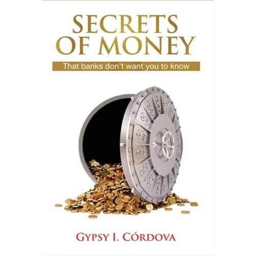 Secrets of Money: That Banks Don't Want You to Know - Paperback