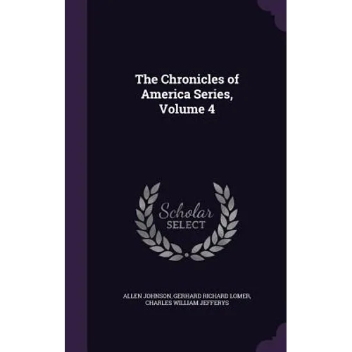 The Chronicles of America Series, Volume 4 - Hardcover