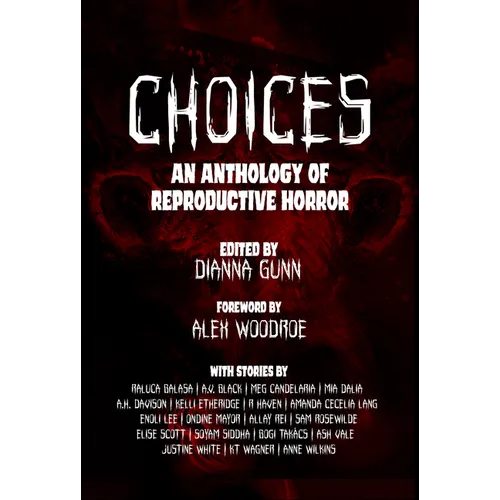 Choices: An Anthology of Reproductive Horror - Paperback