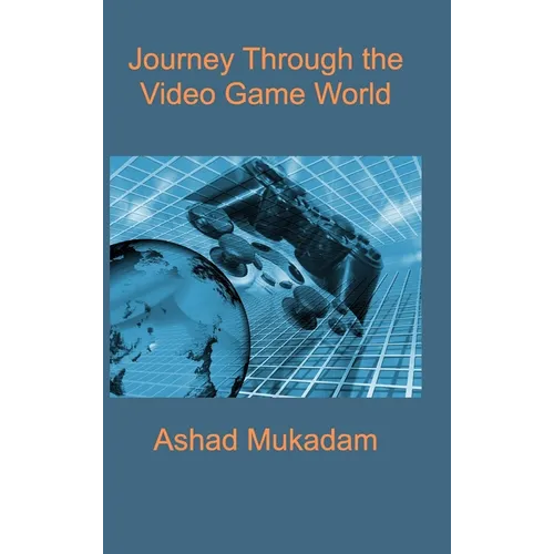 Journey Through the Video Game World - Hardcover