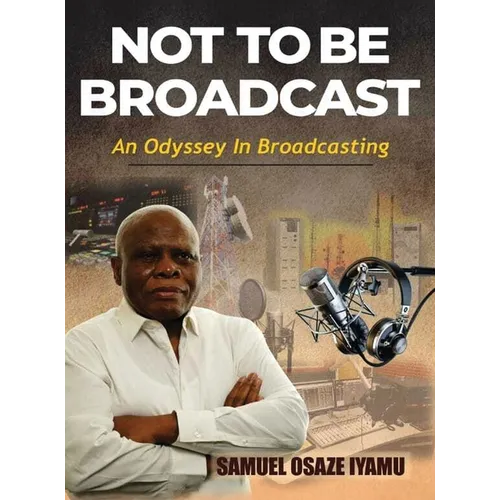 Not to Be Broadcast Ntbb: An Odyssey in Broadcasting - Hardcover