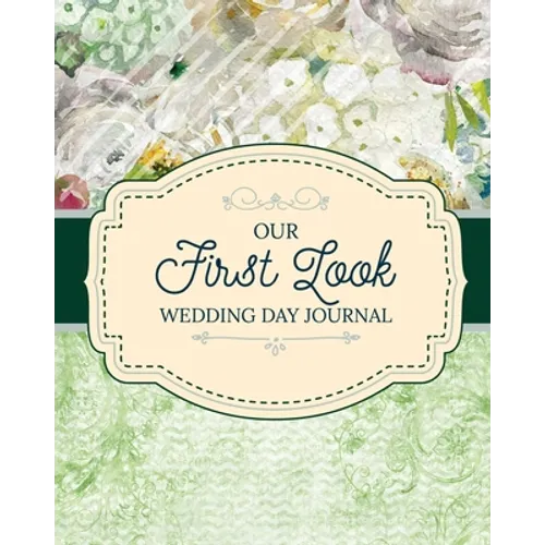 Our First Look Wedding Day Journal: Wedding Day Bride and Groom Love Notes - Paperback