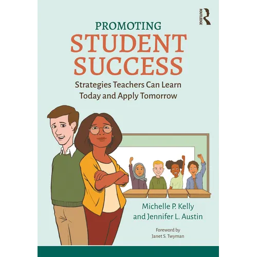 Promoting Student Success: Strategies Teachers Can Learn Today and Apply Tomorrow - Paperback
