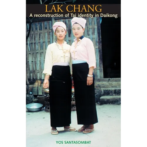 Lak Chang: A reconstruction of Tai identity in Daikong - Paperback