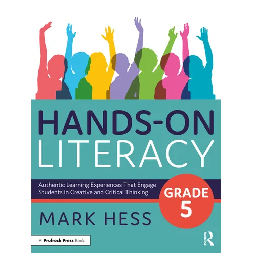Hands-On Literacy, Grade 5: Authentic Learning Experiences That Engage Students in Creative and Critical Thinking - Paperback