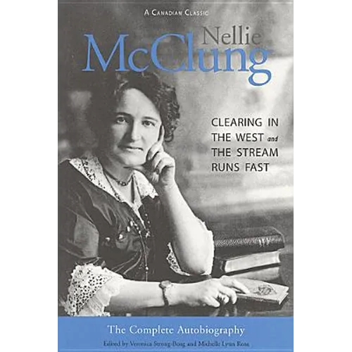 Nellie McClung: The Complete Autobiography - Paperback