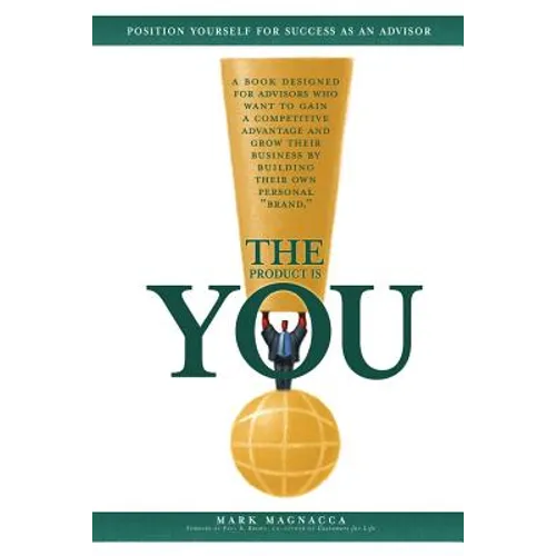 The Product Is You!: Position Yourself for Success as an Advisor - Paperback
