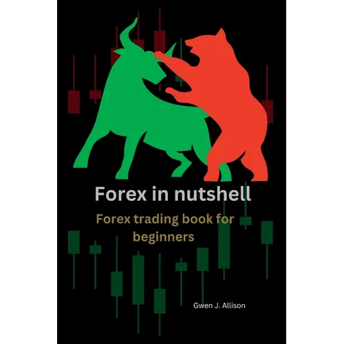 Forex in nutshell: Forex trading book for beginners - Paperback
