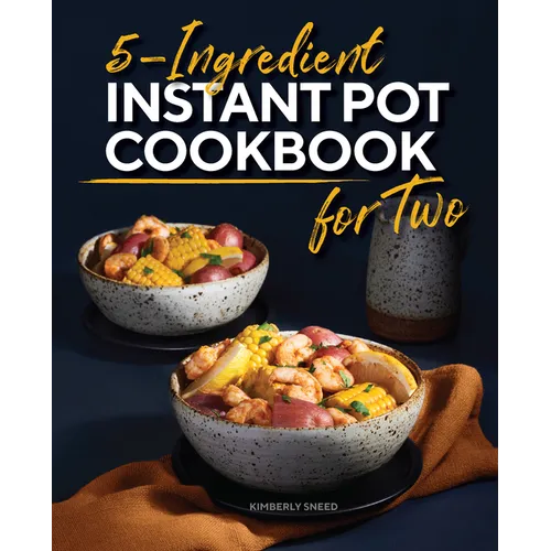 5-Ingredient Instant Pot Cookbook for Two - Paperback