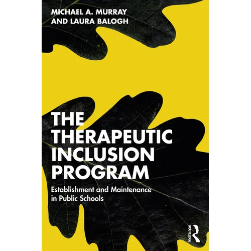 The Therapeutic Inclusion Program: Establishment and Maintenance in Public Schools - Paperback