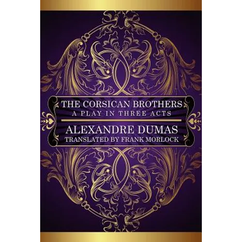 The Corsican Brothers: A Play in Three Acts - Paperback