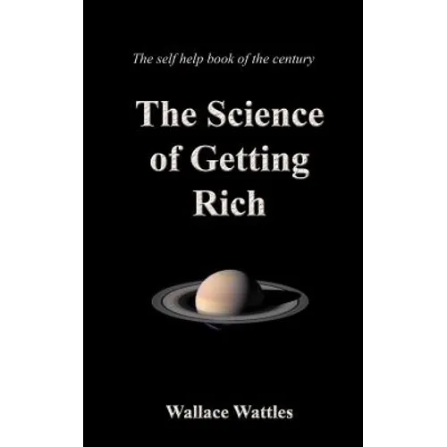 The Science of Getting Rich: Gift Book - Quality Binding on Crme Paper, Wallace Wattles Self Help Book of the Century