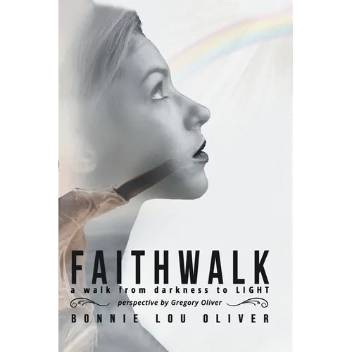 Faithwalk: A Walk from Darkness to Light - Paperback