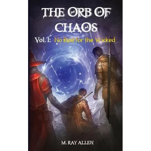 The Orb of Chaos: Vol. 1 No Rest for the Wicked - Paperback
