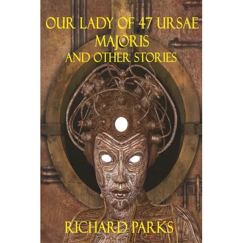 Our Lady of 47 Ursae Majoris and Other Stories - Paperback