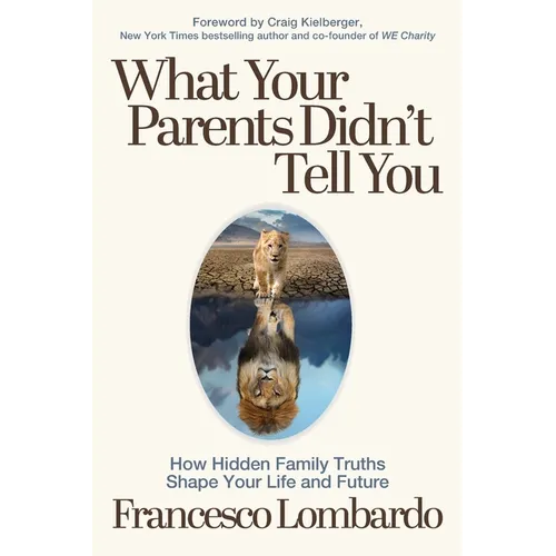 What Your Parents Didn't Tell You: How Hidden Family Truths Shape Your Life and Future - Paperback