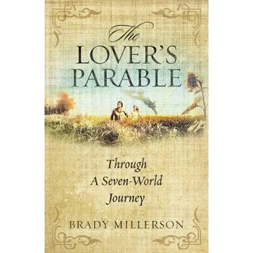 The Lover's Parable Through A Seven World Journey - Paperback