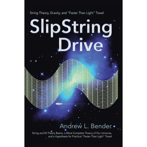 SlipString Drive: String Theory, Gravity, and 