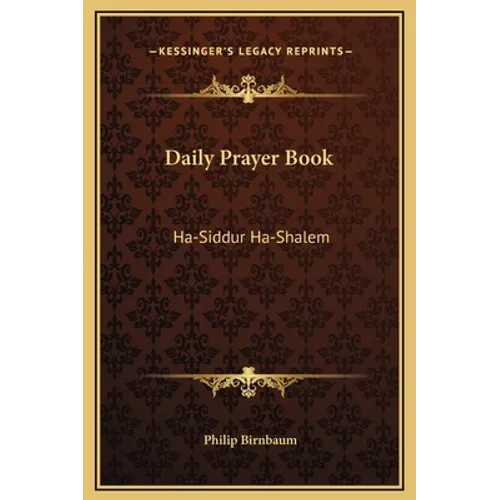 Daily Prayer Book: Ha-Siddur Ha-Shalem - Hardcover