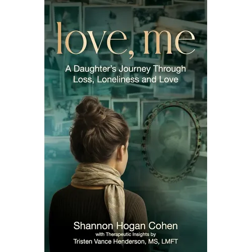 Love, Me: A Daughter's Journey Through Loss, Loneliness and Love - Paperback