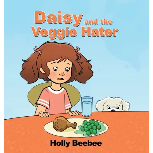 Daisy and the Veggie Hater - Hardcover