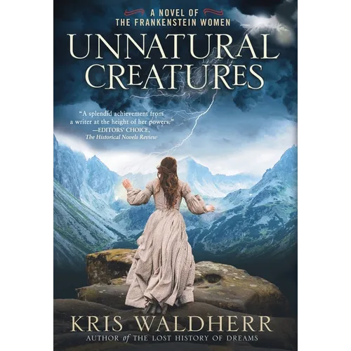 Unnatural Creatures: A Novel of the Frankenstein Women - Hardcover