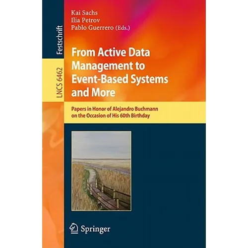 From Active Data Management to Event-Based Systems and More: Papers in Honor of Alejandro Buchmann on the Occasion of His 60th Birthday - Paperback