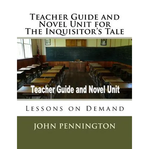 Teacher Guide and Novel Unit for The Inquisitor's Tale: Lessons on Demand - Paperback
