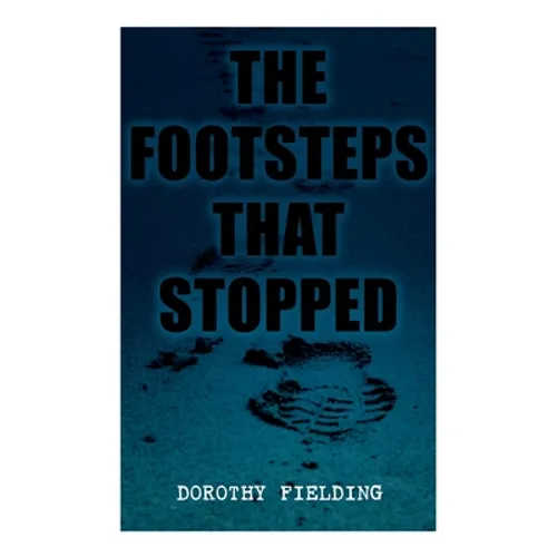 The Footsteps That Stopped: A Murder Mystery - Paperback