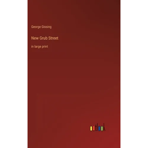 New Grub Street: in large print - Hardcover