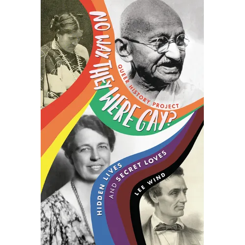 No Way, They Were Gay?: Hidden Lives and Secret Loves - Paperback