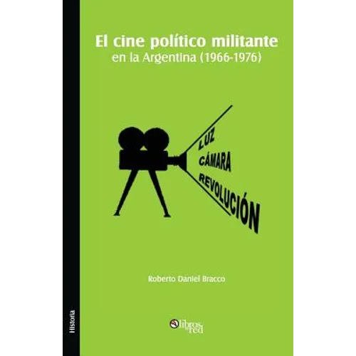 El cine politico militante en la Argentina (1966-1976) - Paperback