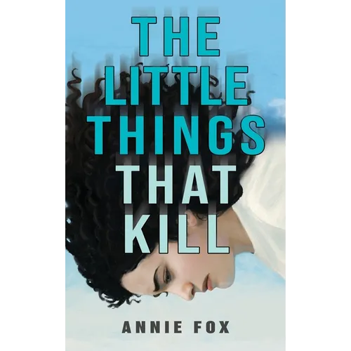 The Little Things That Kill: A Teen Friendship Afterlife Apology Tour - Hardcover