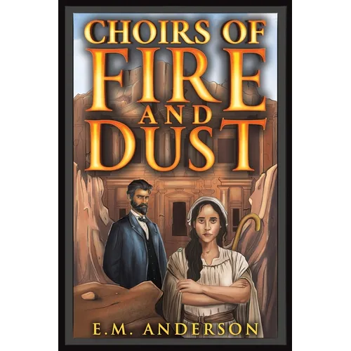 Choirs of Fire and Dust - Paperback