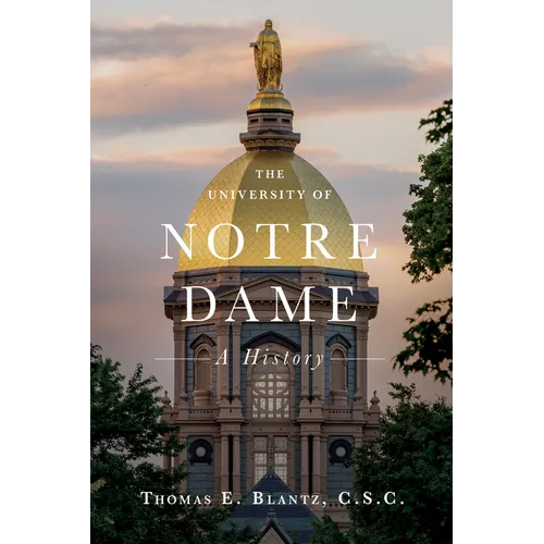 The University of Notre Dame: A History - Hardcover