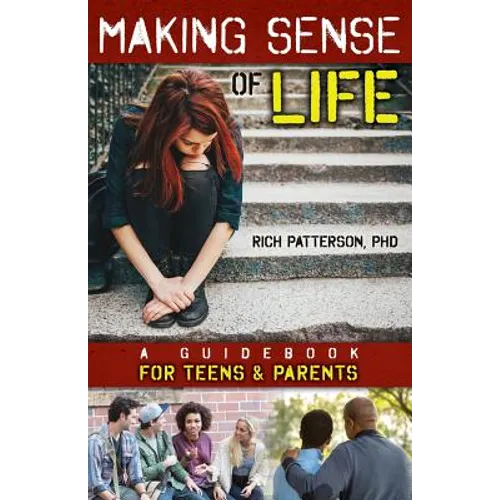 Making Sense of Life: A Guidebook for Teens and Parents - Paperback