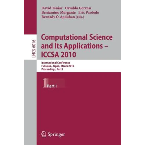 Computational Science and Its Applications - Iccsa 2010: International Conference, Fukuoka, Japan, March 23-26, Proceedings, Part I - Paperback