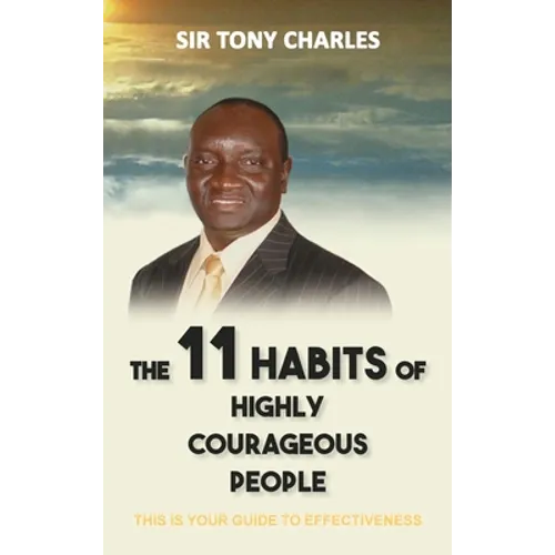 The 11 Habits of Highly Courageous People - Hardcover