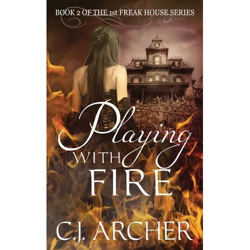 Playing With Fire: Book 2 of the 1st Freak House Trilogy - Paperback
