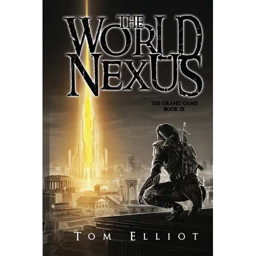 World Nexus, The Grand Game, Book 3: A Dark Fantasy Adventure - Paperback