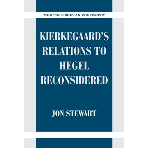 Kierkegaard's Relations to Hegel Reconsidered - Hardcover
