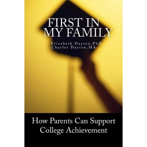 First in my Family: How parents can support college achievement - Paperback