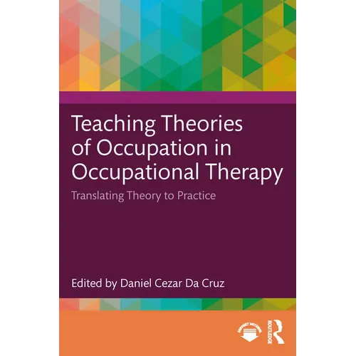 Teaching Theories of Occupation in Occupational Therapy: Translating Theory to Practice - Paperback
