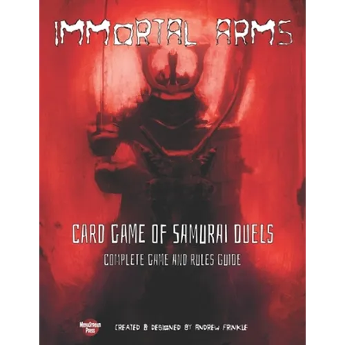 Immortal Arms: Card Game of Samurai Duels - Paperback