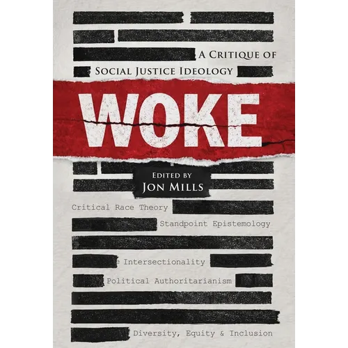 Woke: A Critique of Social Justice Ideology - Hardcover