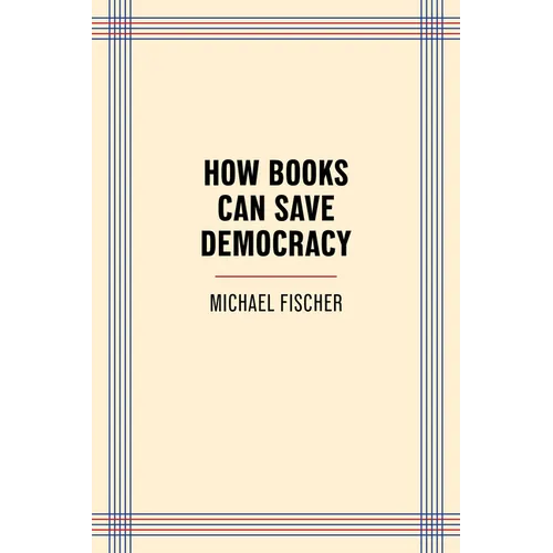 How Books Can Save Democracy - Paperback