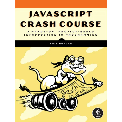 JavaScript Crash Course: A Hands-On, Project-Based Introduction to Programming - Paperback