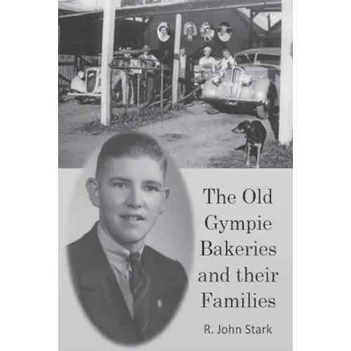 The Old Gympie Bakeries and their Families - Paperback