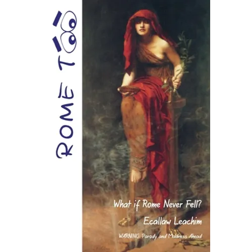 Rome TOO: What if Rome never Fell? - Paperback