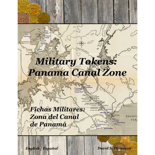 Military Tokens: Panama Canal Zone Fichas Militares: Zona del Canal De Panama - Paperback